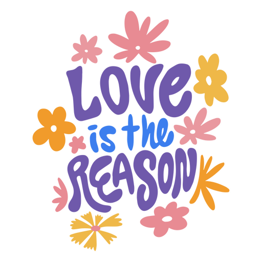 Love is the reason quote lettering PNG Design